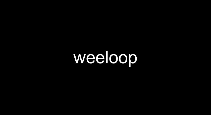 weeloop weeloop
