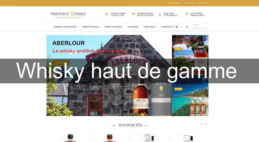 Whisky haut de gamme Whisky haut de gamme