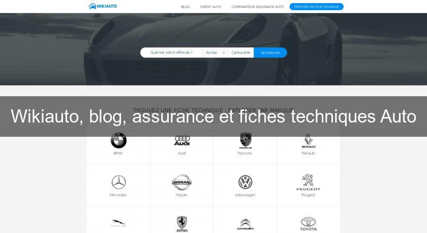 Wikiauto, blog, assurance et fiches techniques Auto