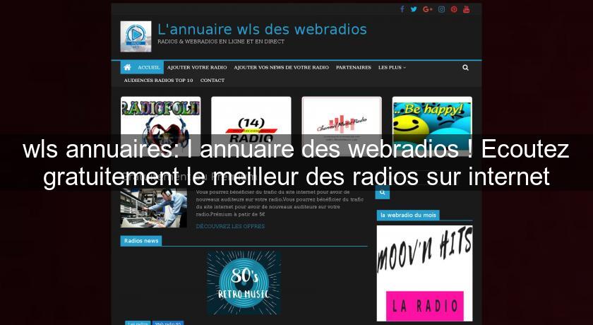 wls annuaires: l'annuaire des webradios ! Ecoutez gratuitement le meilleur des radios sur internet wls annuaires: l'annuaire des webradios ! Ecoutez gratuitement le meilleur des radios sur internet