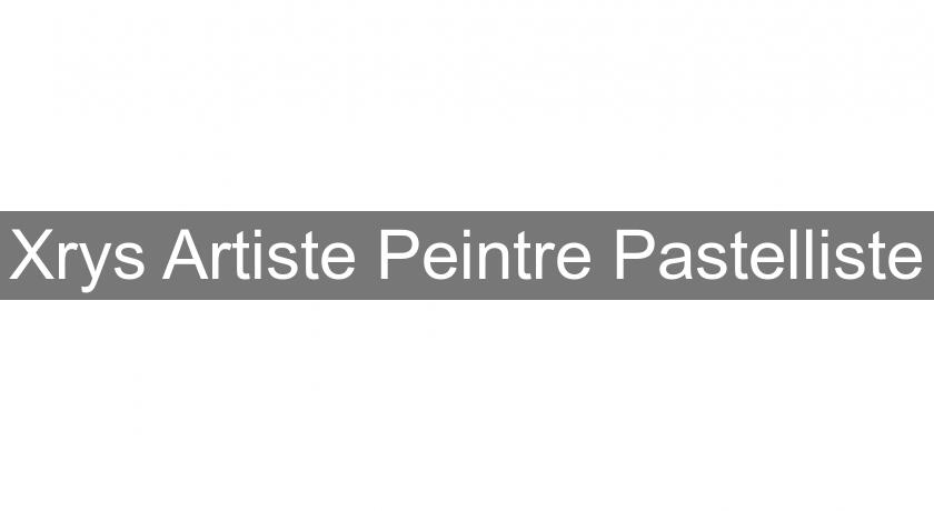 Xrys Artiste Peintre Pastelliste Xrys Artiste Peintre Pastelliste