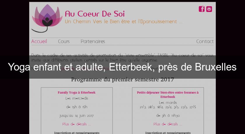 Yoga enfant et adulte, Etterbeek, près de Bruxelles Yoga enfant et adulte, Etterbeek, près de Bruxelles