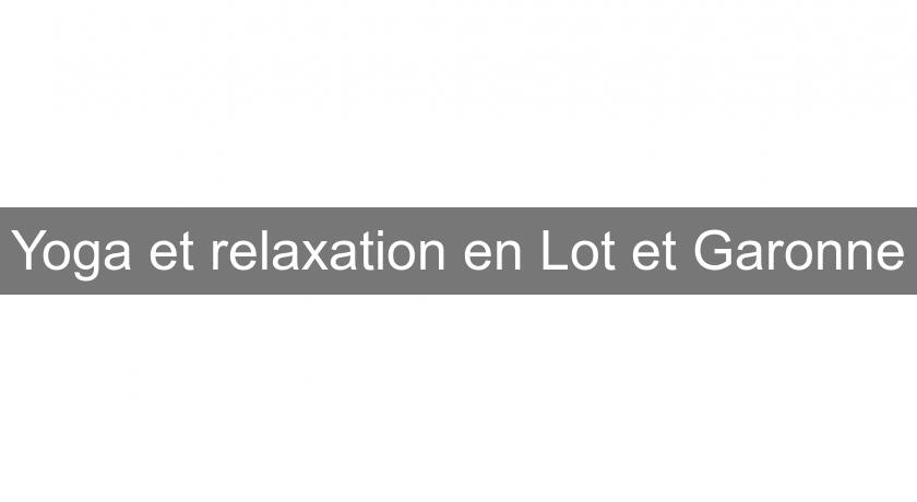 Yoga et relaxation en Lot et Garonne