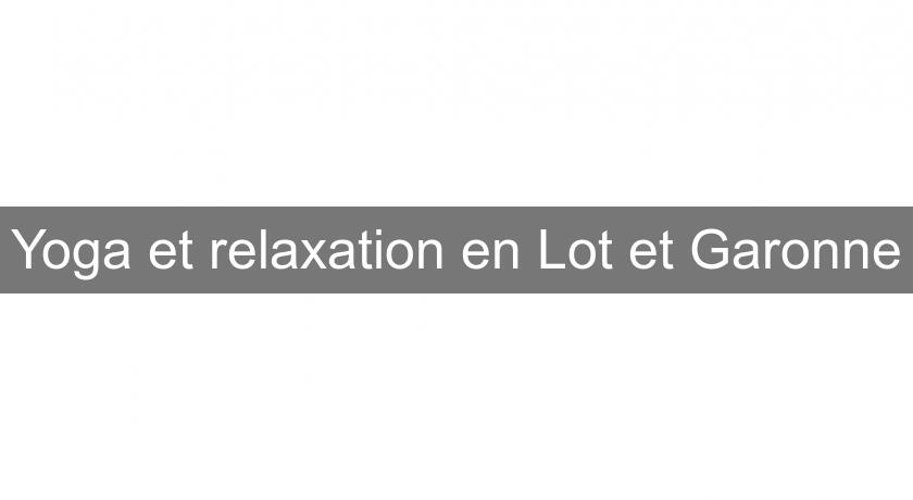 Yoga et relaxation en Lot et Garonne Yoga et relaxation en Lot et Garonne