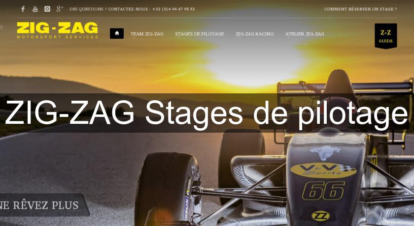 ZIG-ZAG Stages de pilotage ZIG-ZAG Stages de pilotage