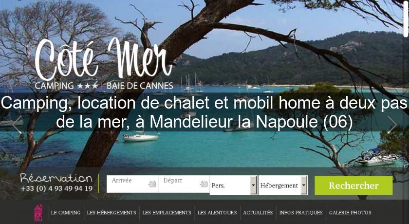 Camping, location de chalet et mobil home à deux pas de la mer, à Mandelieur la Napoule (06) Camping, location de chalet et mobil home à deux pas de la mer, à Mandelieur la Napoule (06)