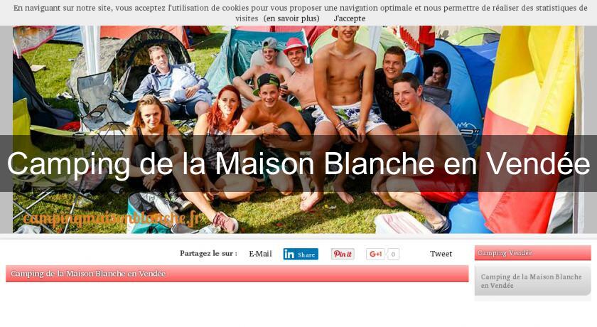Camping de la Maison Blanche en Vendée Camping de la Maison Blanche en Vendée