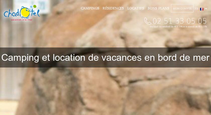 Camping et location de vacances en bord de mer Camping et location de vacances en bord de mer