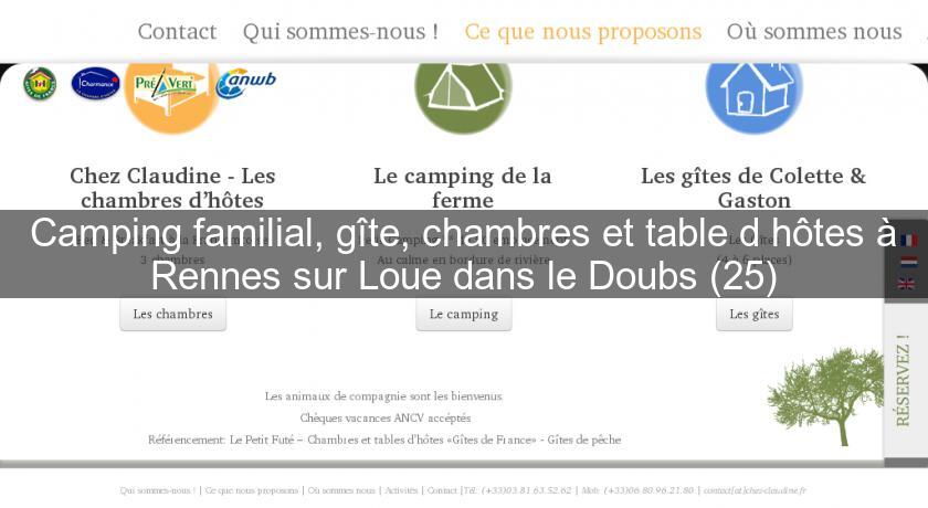 Camping familial, gîte, chambres et table d'hôtes à Rennes sur Loue dans le Doubs (25) Camping familial, gîte, chambres et table d'hôtes à Rennes sur Loue dans le Doubs (25)