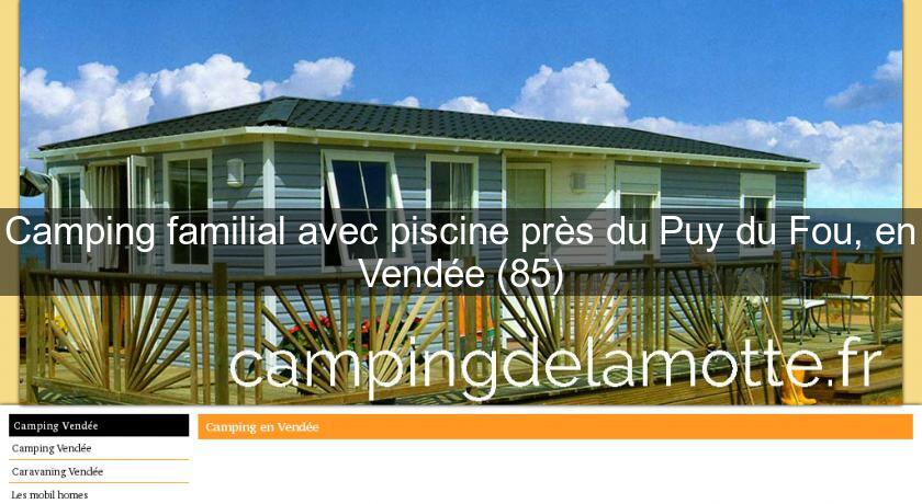 Camping familial avec piscine près du Puy du Fou, en Vendée (85) Camping familial avec piscine près du Puy du Fou, en Vendée (85)