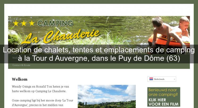 Location de chalets, tentes et emplacements de camping à la Tour d'Auvergne, dans le Puy de Dôme (63) Location de chalets, tentes et emplacements de camping à la Tour d'Auvergne, dans le Puy de Dôme (63)