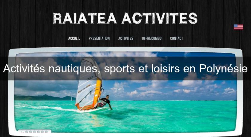 Activités nautiques, sports et loisirs en Polynésie Activités nautiques, sports et loisirs en Polynésie