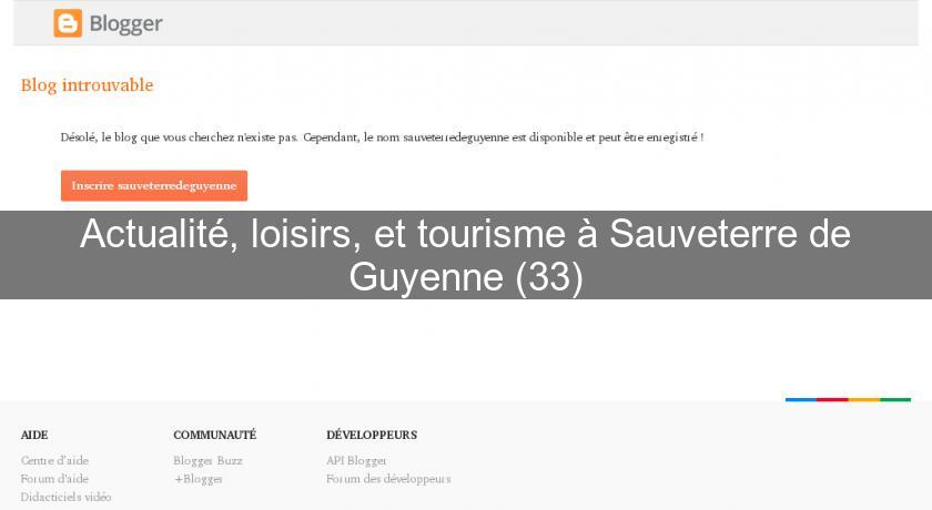 Actualité, loisirs, et tourisme à Sauveterre de Guyenne (33) Actualité, loisirs, et tourisme à Sauveterre de Guyenne (33)