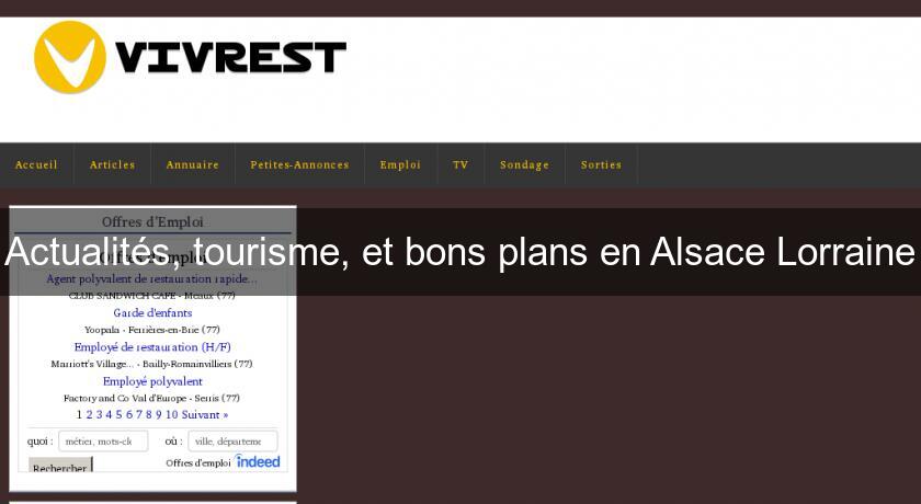 Actualités, tourisme, et bons plans en Alsace Lorraine Actualités, tourisme, et bons plans en Alsace Lorraine