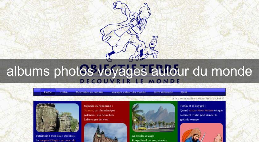albums photos voyages autour du monde albums photos voyages autour du monde