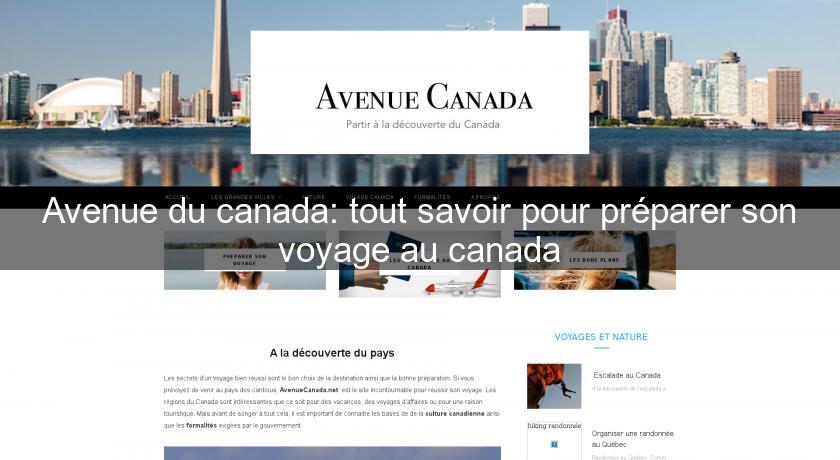 Avenue du canada: tout savoir pour préparer son voyage au canada Avenue du canada: tout savoir pour préparer son voyage au canada