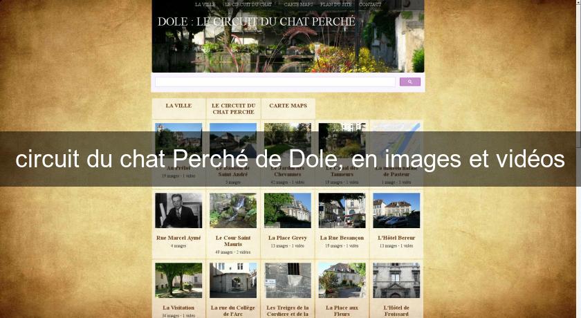 circuit du chat Perché de Dole, en images et vidéos circuit du chat Perché de Dole, en images et vidéos