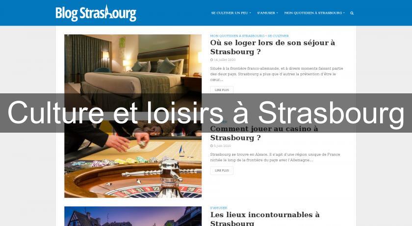 Culture et loisirs à Strasbourg Culture et loisirs à Strasbourg