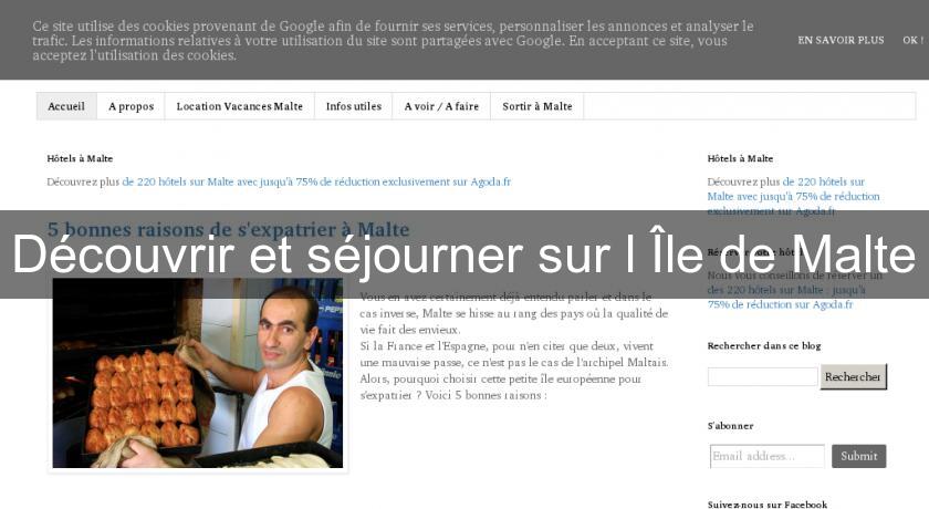 Découvrir et séjourner sur l'Île de Malte Découvrir et séjourner sur l'Île de Malte