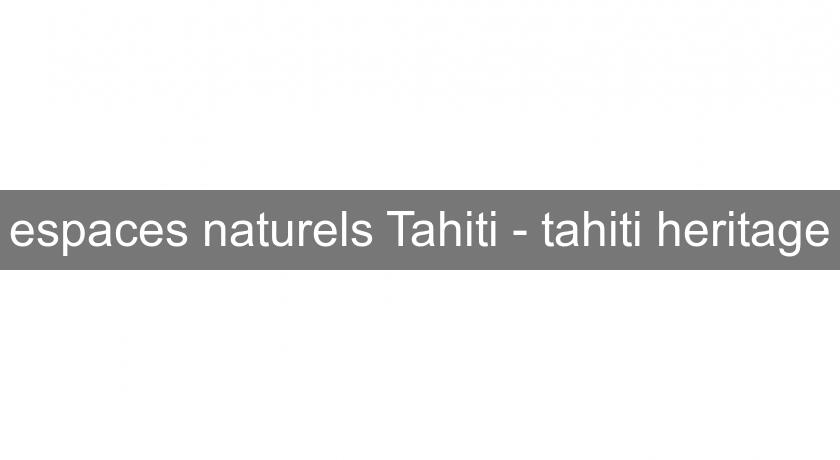 espaces naturels Tahiti - tahiti heritage espaces naturels Tahiti - tahiti heritage