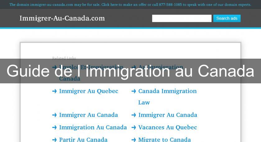 Guide de l'immigration au Canada Guide de l'immigration au Canada