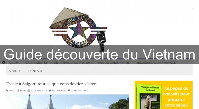 Guide découverte du Vietnam Guide découverte du Vietnam