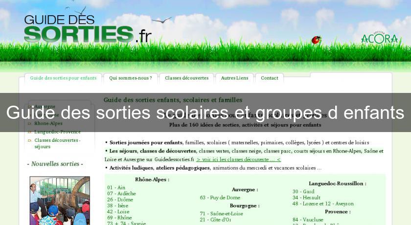 Guide des sorties scolaires et groupes d'enfants Guide des sorties scolaires et groupes d'enfants