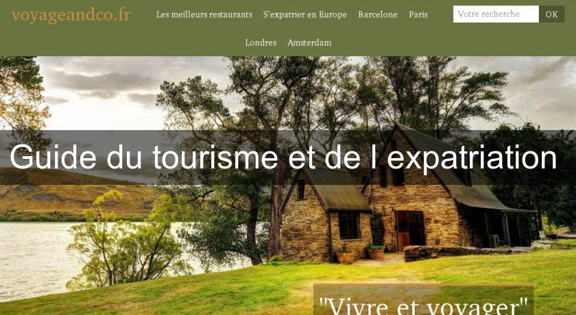 Guide du tourisme et de l'expatriation Guide du tourisme et de l'expatriation