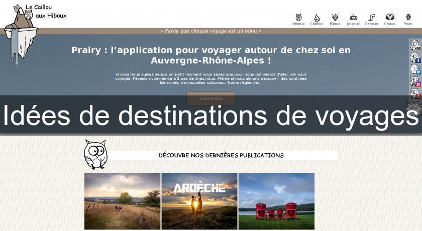 Idées de destinations de voyages Idées de destinations de voyages