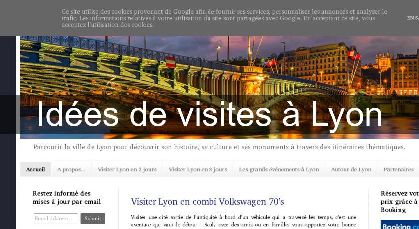 Idées de visites à Lyon Idées de visites à Lyon