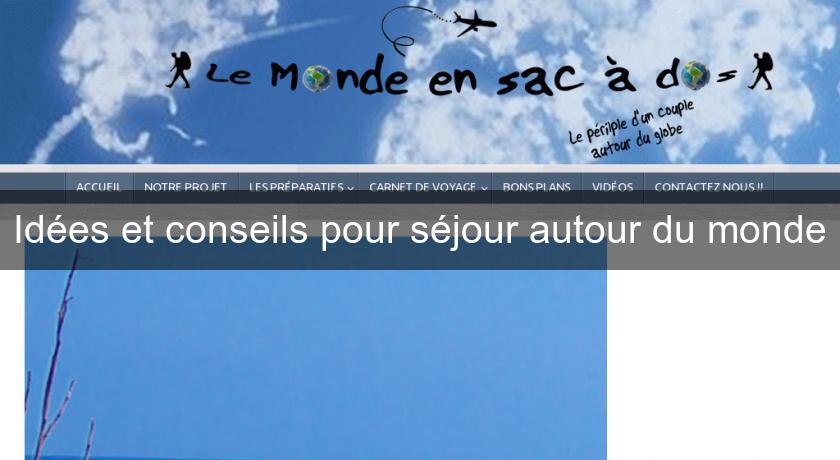 Idées et conseils pour séjour autour du monde Idées et conseils pour séjour autour du monde
