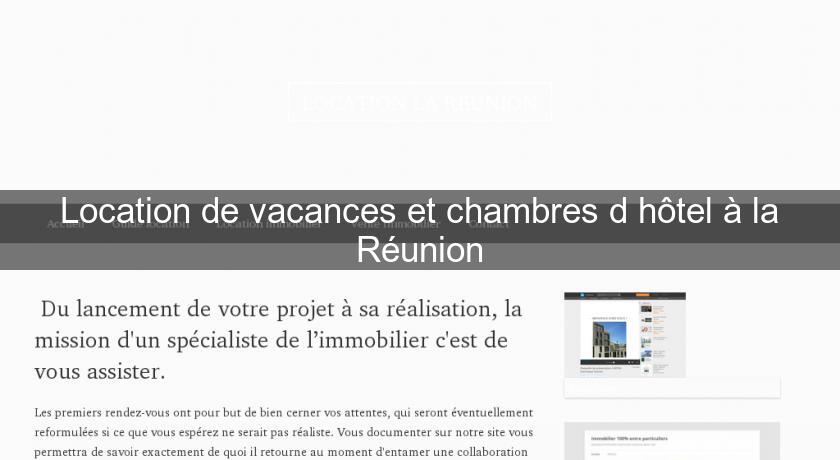 Location de vacances et chambres d'hôtel à la Réunion Location de vacances et chambres d'hôtel à la Réunion