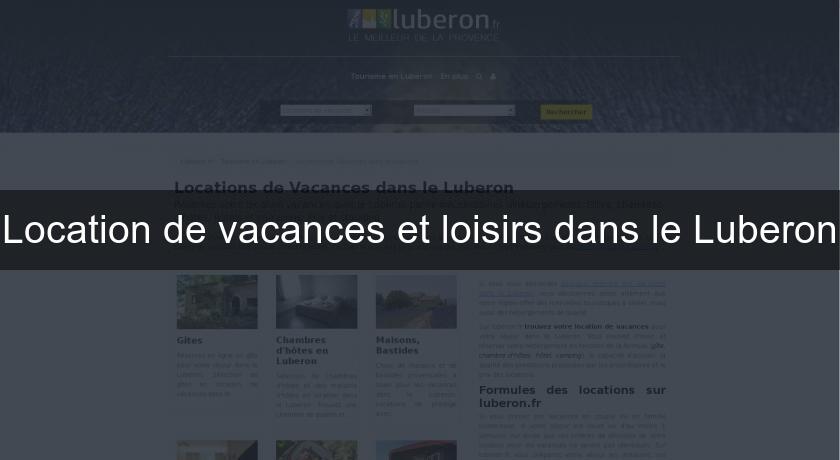 Location de vacances et loisirs dans le Luberon Location de vacances et loisirs dans le Luberon