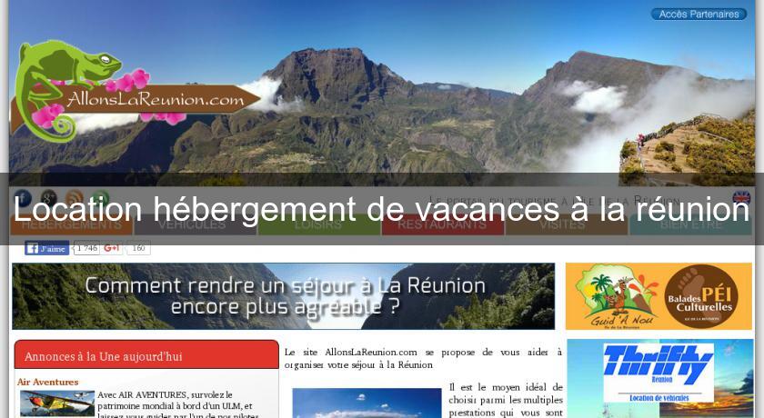 Location hébergement de vacances à la réunion Location hébergement de vacances à la réunion