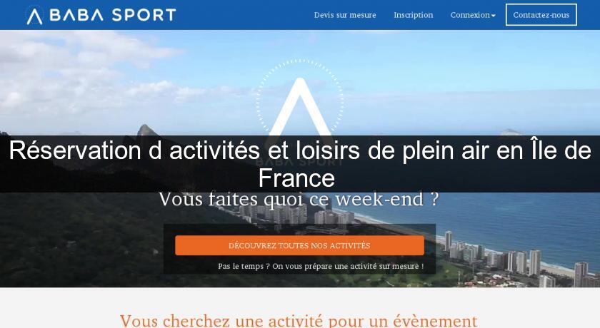 Réservation d'activités et loisirs de plein air en Île de France Réservation d'activités et loisirs de plein air en Île de France