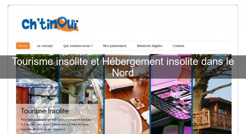 Tourisme insolite et Hébergement insolite dans le Nord Tourisme insolite et Hébergement insolite dans le Nord