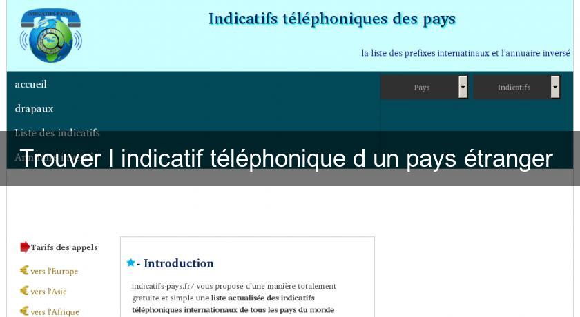 Trouver l'indicatif téléphonique d'un pays étranger Trouver l'indicatif téléphonique d'un pays étranger