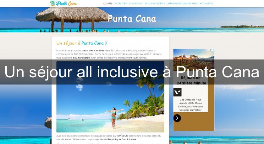 Un séjour all inclusive à Punta Cana Un séjour all inclusive à Punta Cana