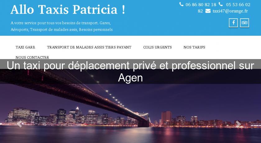 Un taxi pour déplacement privé et professionnel sur Agen Un taxi pour déplacement privé et professionnel sur Agen