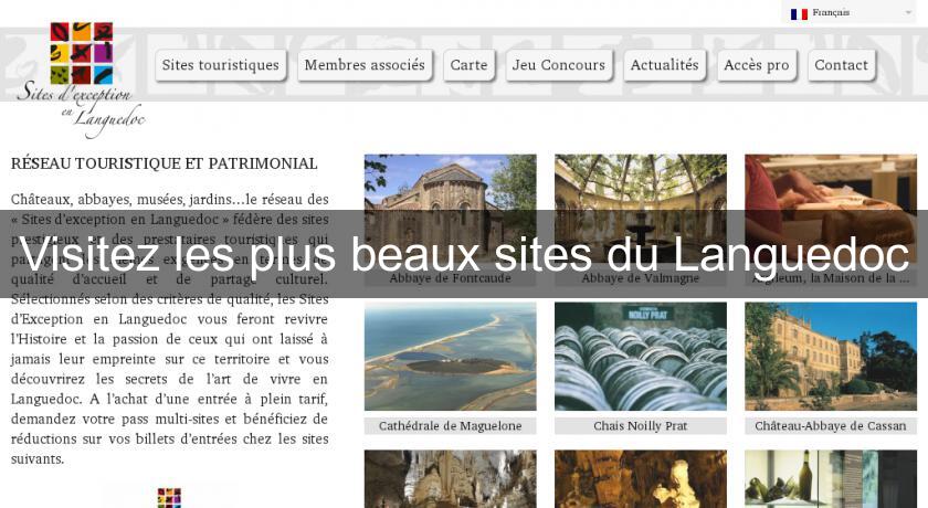Visitez les plus beaux sites du Languedoc Visitez les plus beaux sites du Languedoc