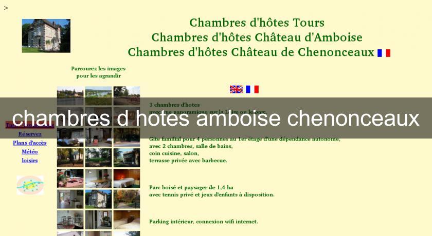 chambres d'hotes amboise chenonceaux chambres d'hotes amboise chenonceaux