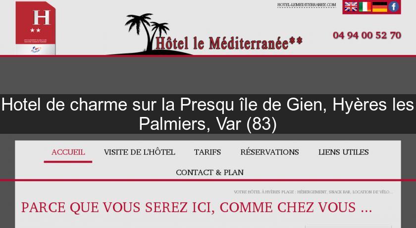 Hotel de charme sur la Presqu'île de Gien, Hyères les Palmiers, Var (83) Hotel de charme sur la Presqu'île de Gien, Hyères les Palmiers, Var (83)