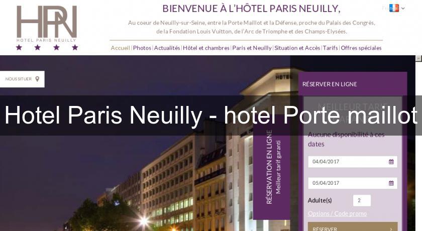 Hotel Paris Neuilly - hotel Porte maillot Hotel Paris Neuilly - hotel Porte maillot