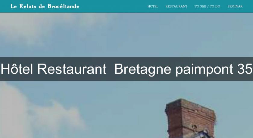 Hôtel Restaurant Bretagne paimpont 35 Hôtel Restaurant Bretagne paimpont 35
