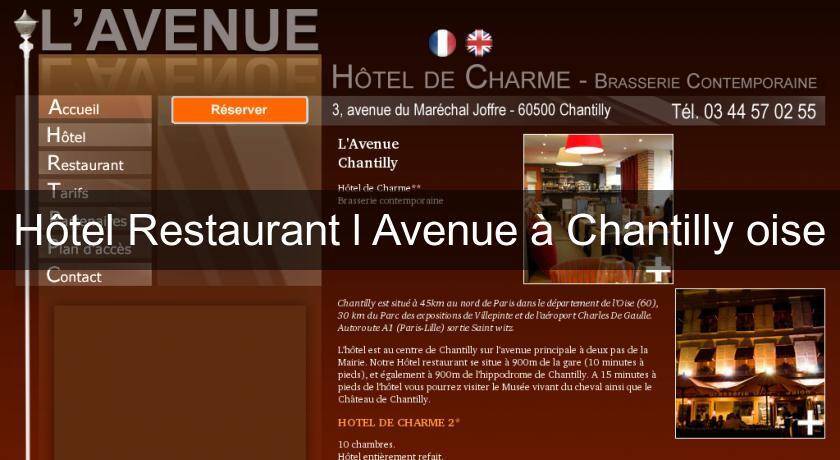 Hôtel Restaurant l'Avenue à Chantilly oise Hôtel Restaurant l'Avenue à Chantilly oise