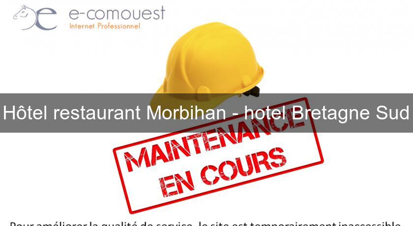 Hôtel restaurant Morbihan - hotel Bretagne Sud Hôtel restaurant Morbihan - hotel Bretagne Sud