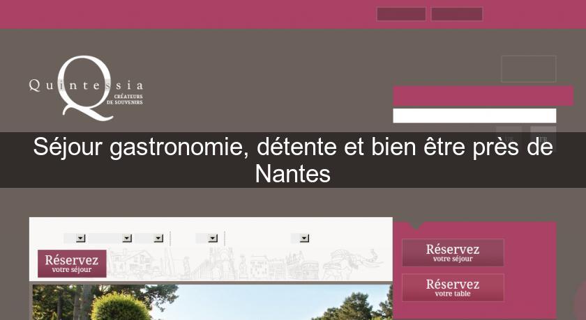 Séjour gastronomie, détente et bien être près de Nantes Séjour gastronomie, détente et bien être près de Nantes