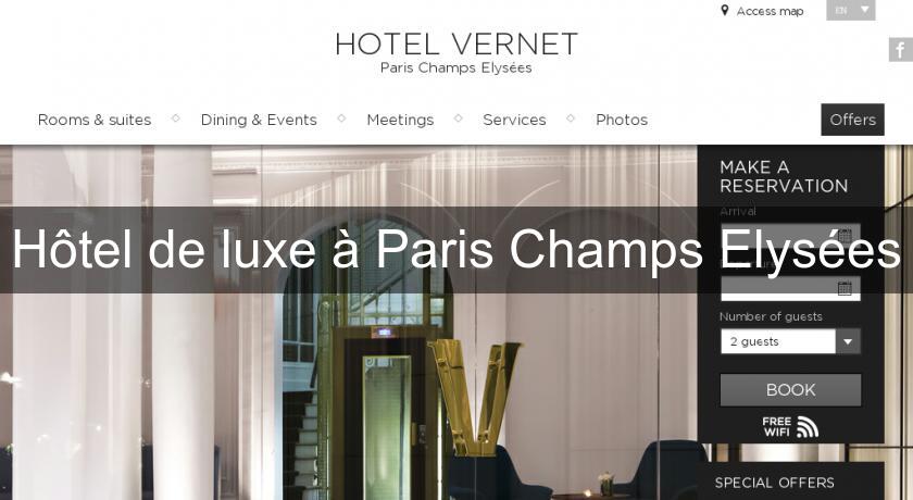 Hôtel de luxe à Paris Champs Elysées Hôtel de luxe à Paris Champs Elysées