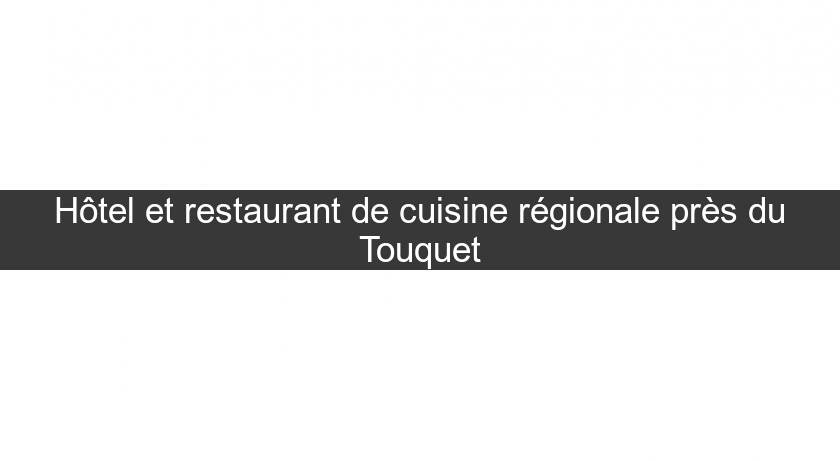 Hôtel et restaurant de cuisine régionale près du Touquet Hôtel et restaurant de cuisine régionale près du Touquet