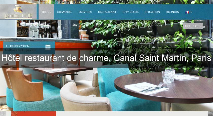 Hôtel restaurant de charme, Canal Saint Martin, Paris Hôtel restaurant de charme, Canal Saint Martin, Paris